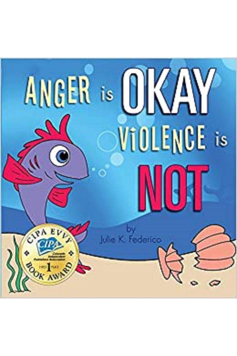 Anger Is Okay Violence Is Not : A ToddlerS Guide To Tempter Tantrum Control And Domestic Violence Prevention