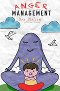 Anger Management : The Ultimate Workbook For Women And Men On How To Unleash The Empath In You While Being Free From Anxiety And