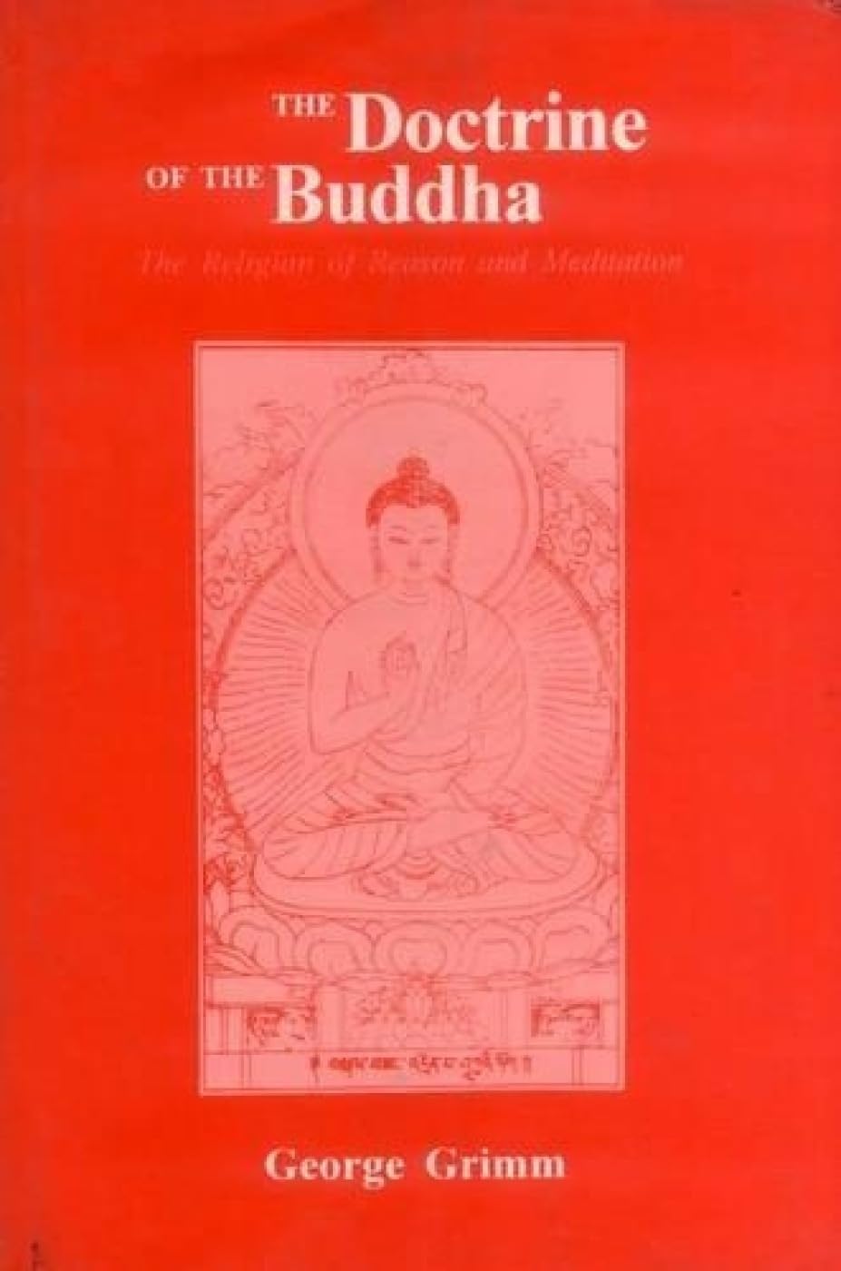 Doctrine of the Buddha: The Religion of Reason & Meditation