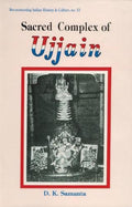 Sacred Complex of Ujjain: no. 13 (Reconstructing Indian History and Culture, no. 13)