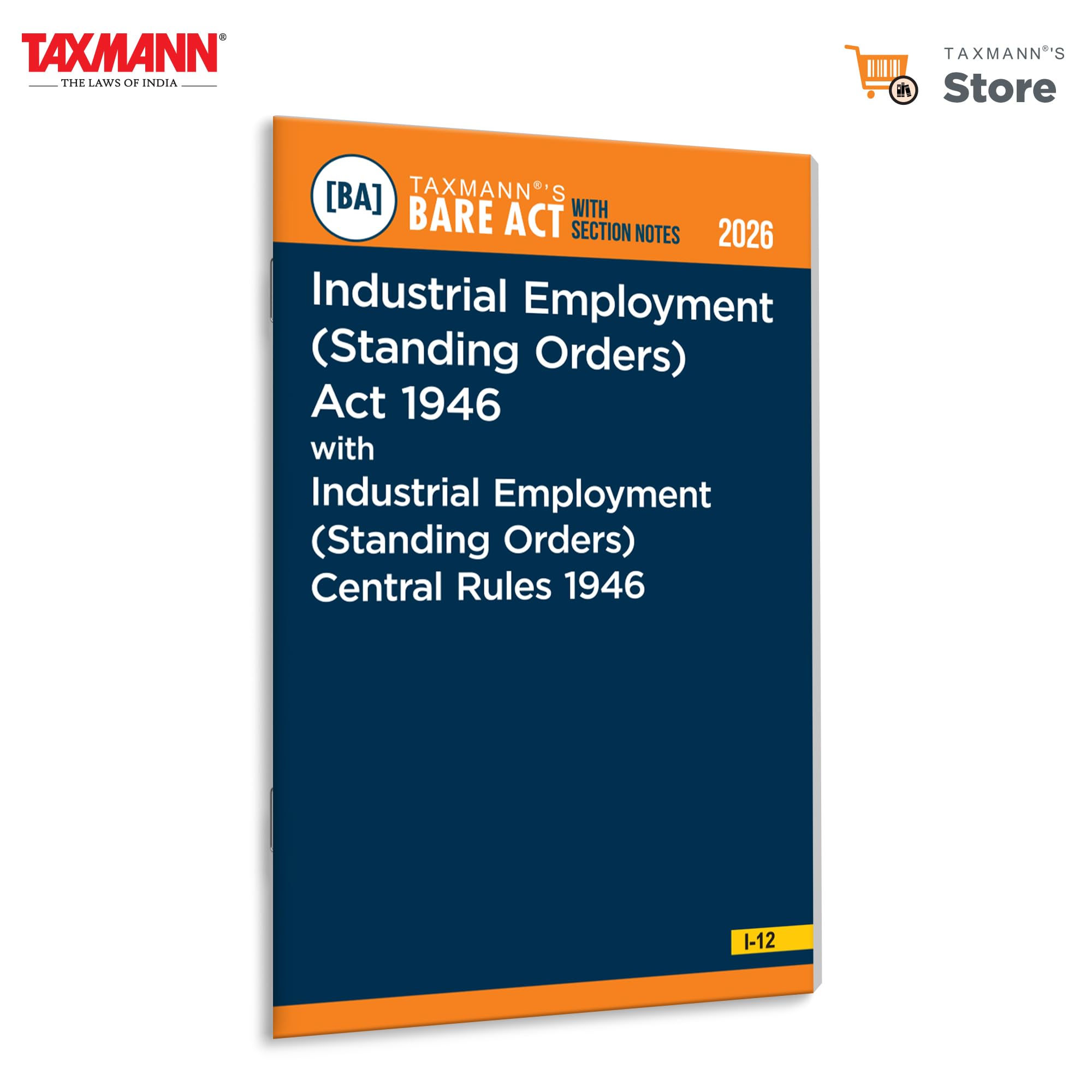 Taxmanns Industrial Employment (Standing Orders) Act 1946 with Industrial Employment (Standing Orders) Central Rules 1946 [Bar