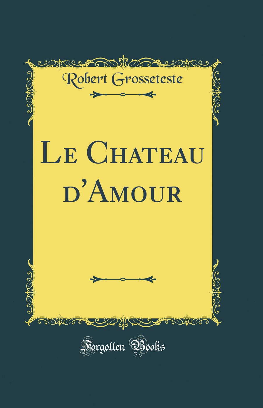 Le Chateau dAmour (Classic Reprint)