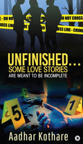 Unfinished Some Love Stories Are Meant to Be Incomplete Aadhar Kothare