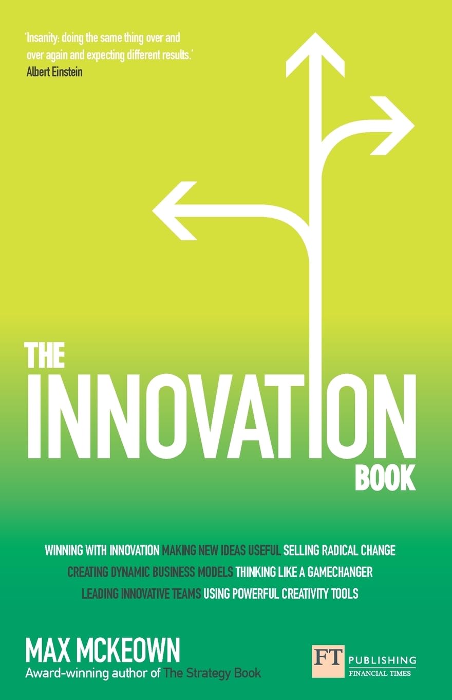 The Innovation Book: How To Manage Ideas And Execution For Outstanding Results