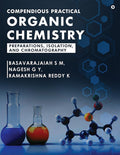 Compendious Practical Organic Chemistry : Preparations, Isolation, And Chromatography