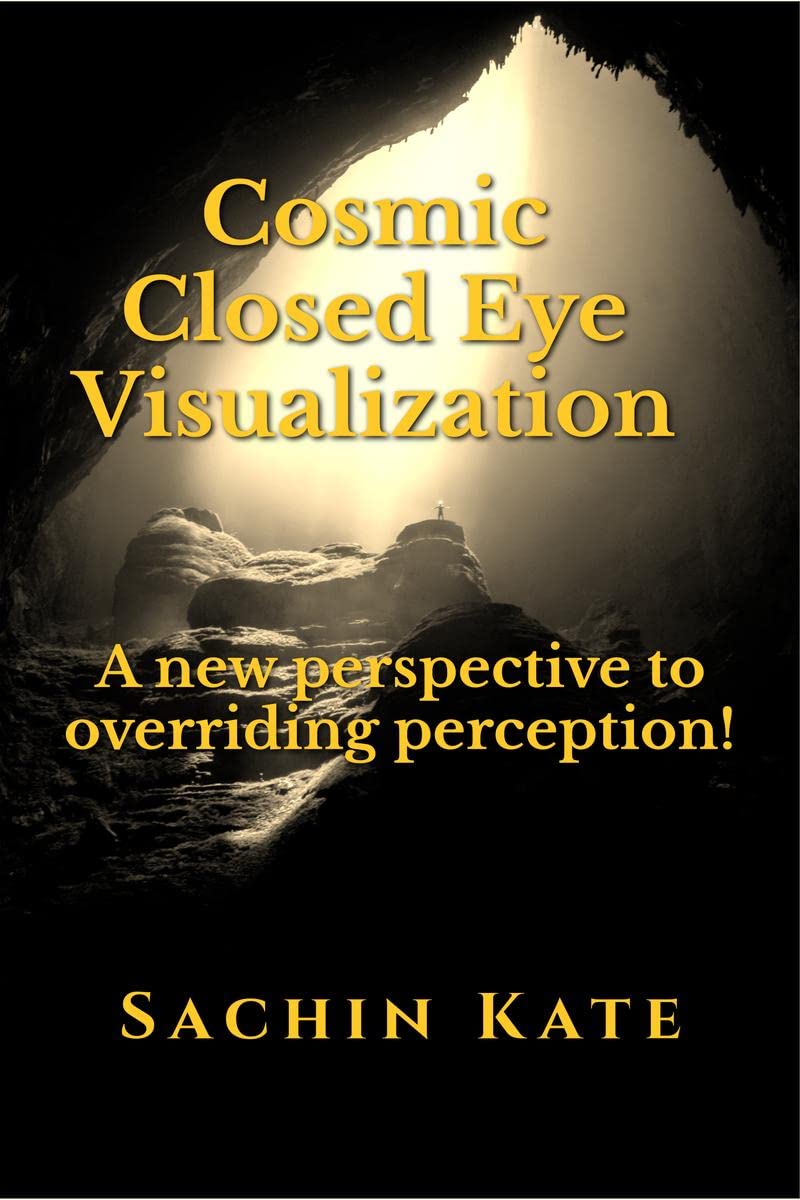 Cosmic Closed Eye Visualization : A new perspective to overriding perception.
