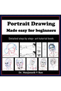 Portrait Drawing  Made Easy For Beginners : Detailed Step By Step  Art Tutorial Book
