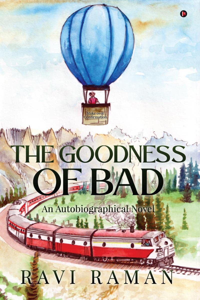 The Goodness of Bad : An Autobiographical Novel