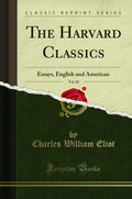 The Harvard Classics, Vol. 28: Essays, English and American (Classic Reprint)