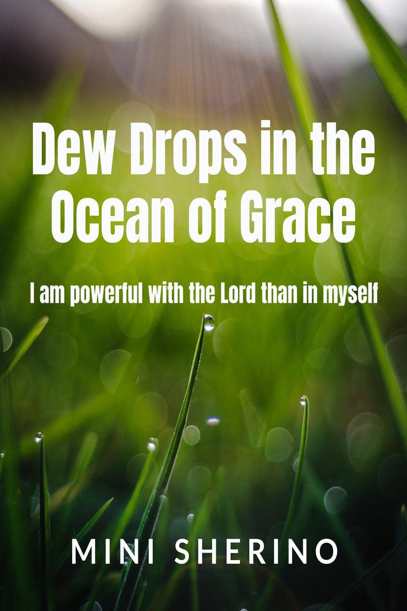 Dew Drops in the Ocean of Grace : I am powerful when I am with the Lord than in myself