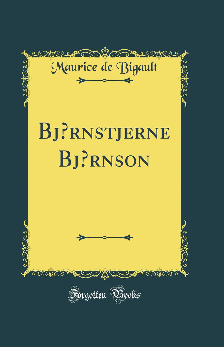 Bj rnstjerne Bj rnson (Classic Reprint)