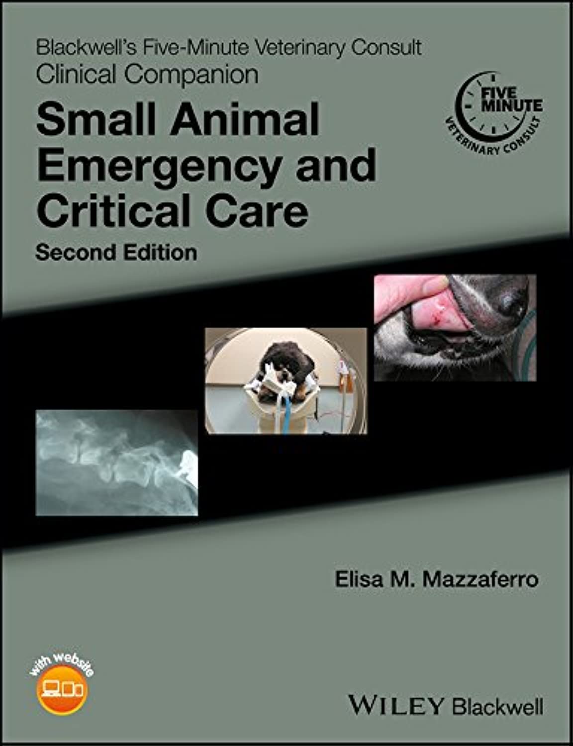 Blackwells FiveMinute Veterinary Consult Clinical Companion: Small Animal Emergency and Critical Care