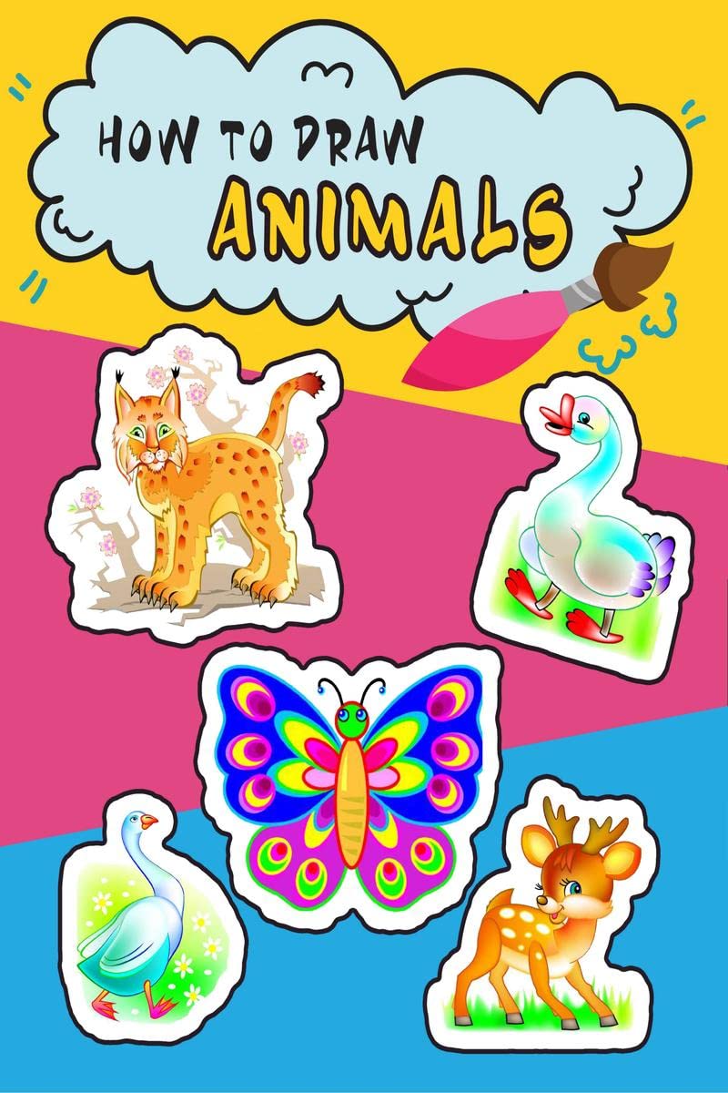 How to Draw Animals : Learn to Draw Animals Step by Step Using Basic Shapes and Lines, Learn to Draw Animals