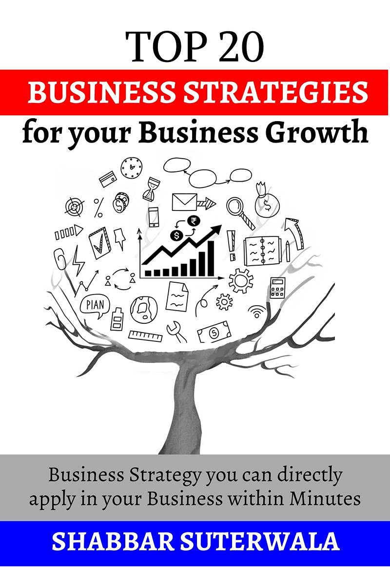 Top 20 Business Strategies For Your Business Growth : Business Strategy You Can Directly Apply In Your Business Within Minutes
