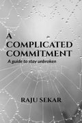 A Complicated Commitment : A Guide To Stay Unbroken