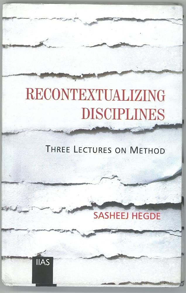 Recontextualizing Disciplines Three Lectures On Method