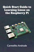 Quick Start Guide to Learning Linux on the Raspberry Pi