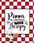 Pizza Is Cheaper Than Therapy, Pizza Review Journal: Record & Rank Restaurant Reviews, Expert Pizza Foodie, Prompted Pages, Reme