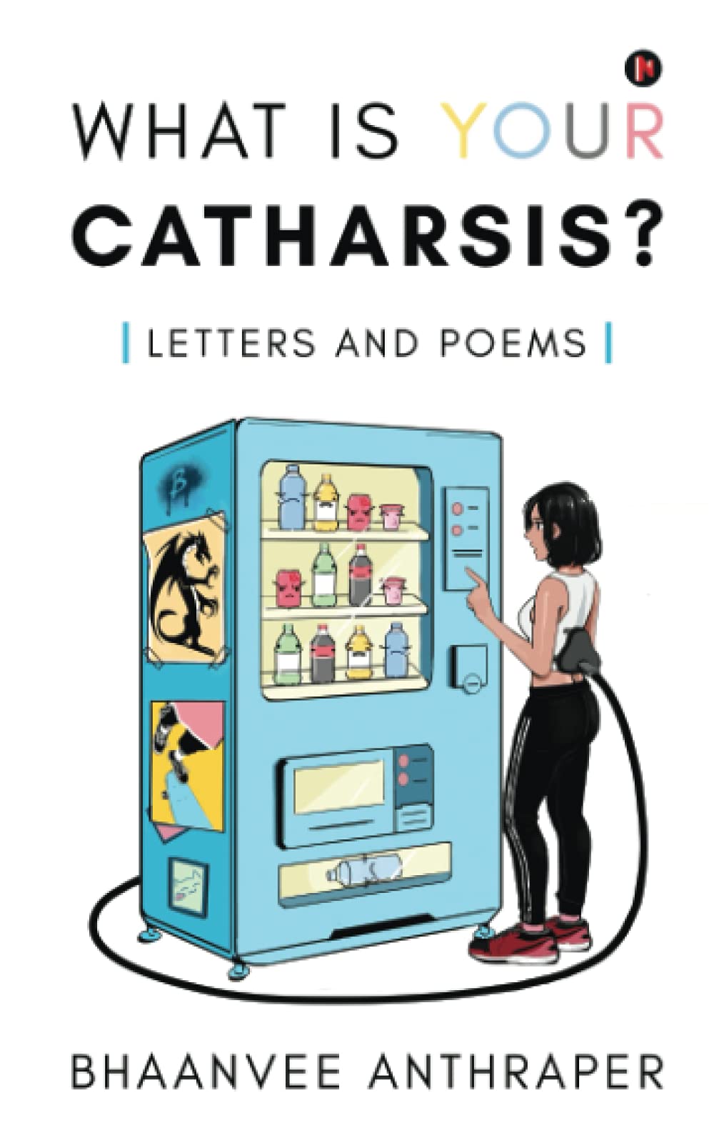 What Is Your Catharsis? : Letters And Poems