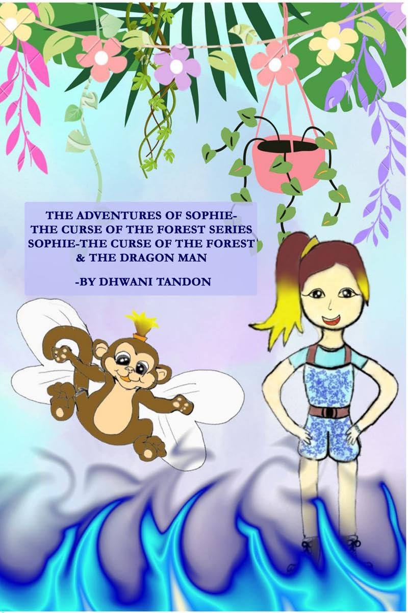 THE ADVENTURES OF SOPHIE THE CURSE OF THE FOREST SERIES SOPHIETHE CURSE OF THE FOREST & THE DRAGON MAN: Sophie