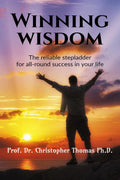 Winning Wisdom: The Reliable Stepladder For AllRound Success In Your Life