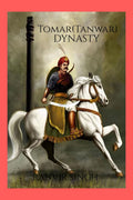 Tomar (Tanwar) Dynasty : Tomar (Tanwar) Dynasty