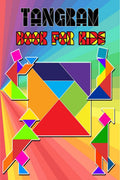 Tangram Book For Kids : Tangrams Patterns, Tanagram Puzzles For Kids, Educational And Fun Tangram Activity Book