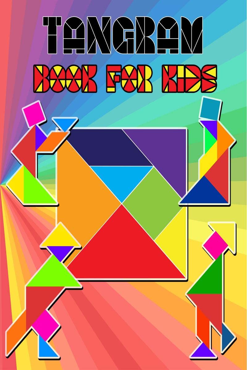 Tangram Book For Kids : Tangrams Patterns, Tanagram Puzzles For Kids, Educational And Fun Tangram Activity Book