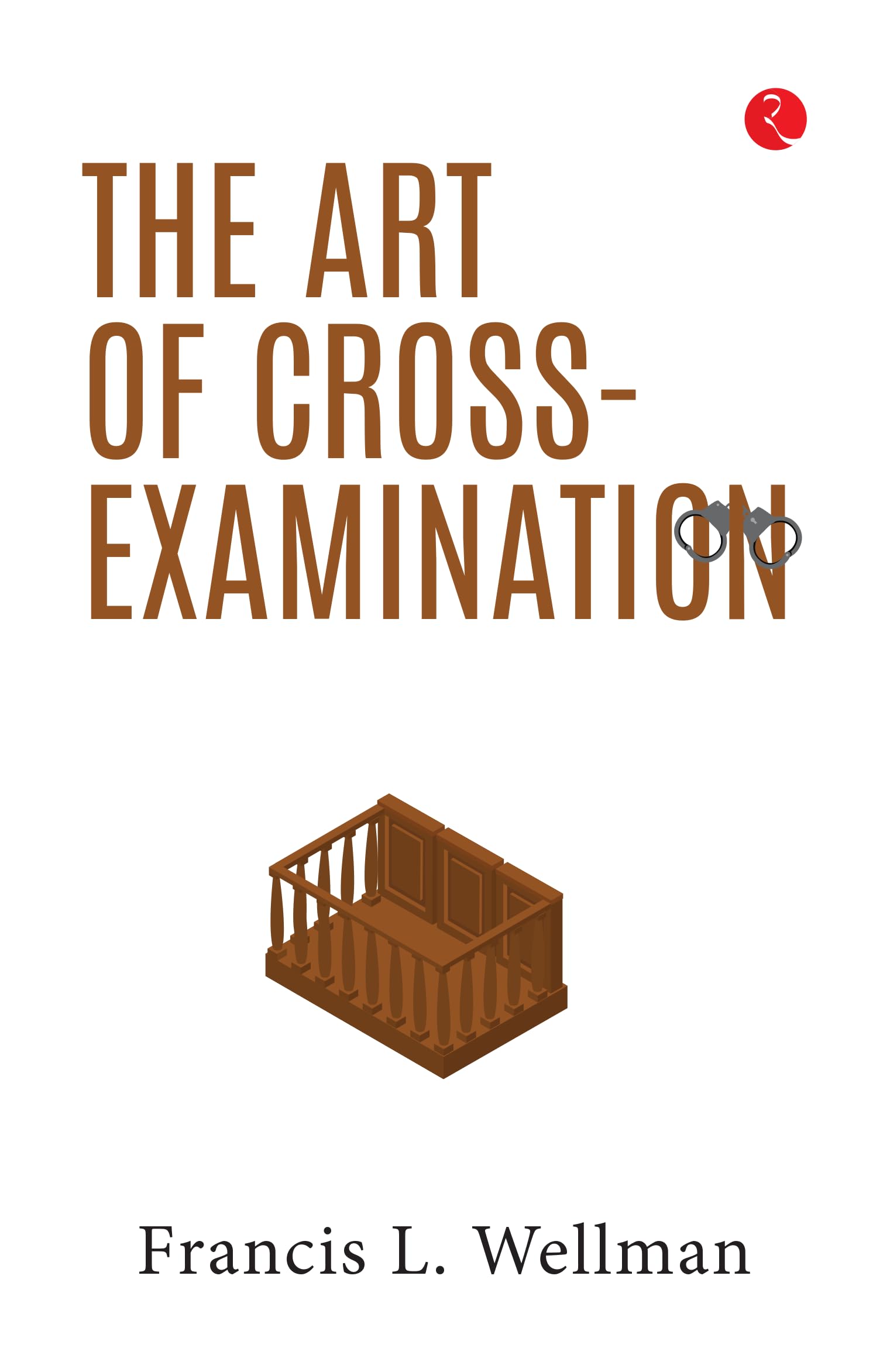 The Art Of CrossExamination