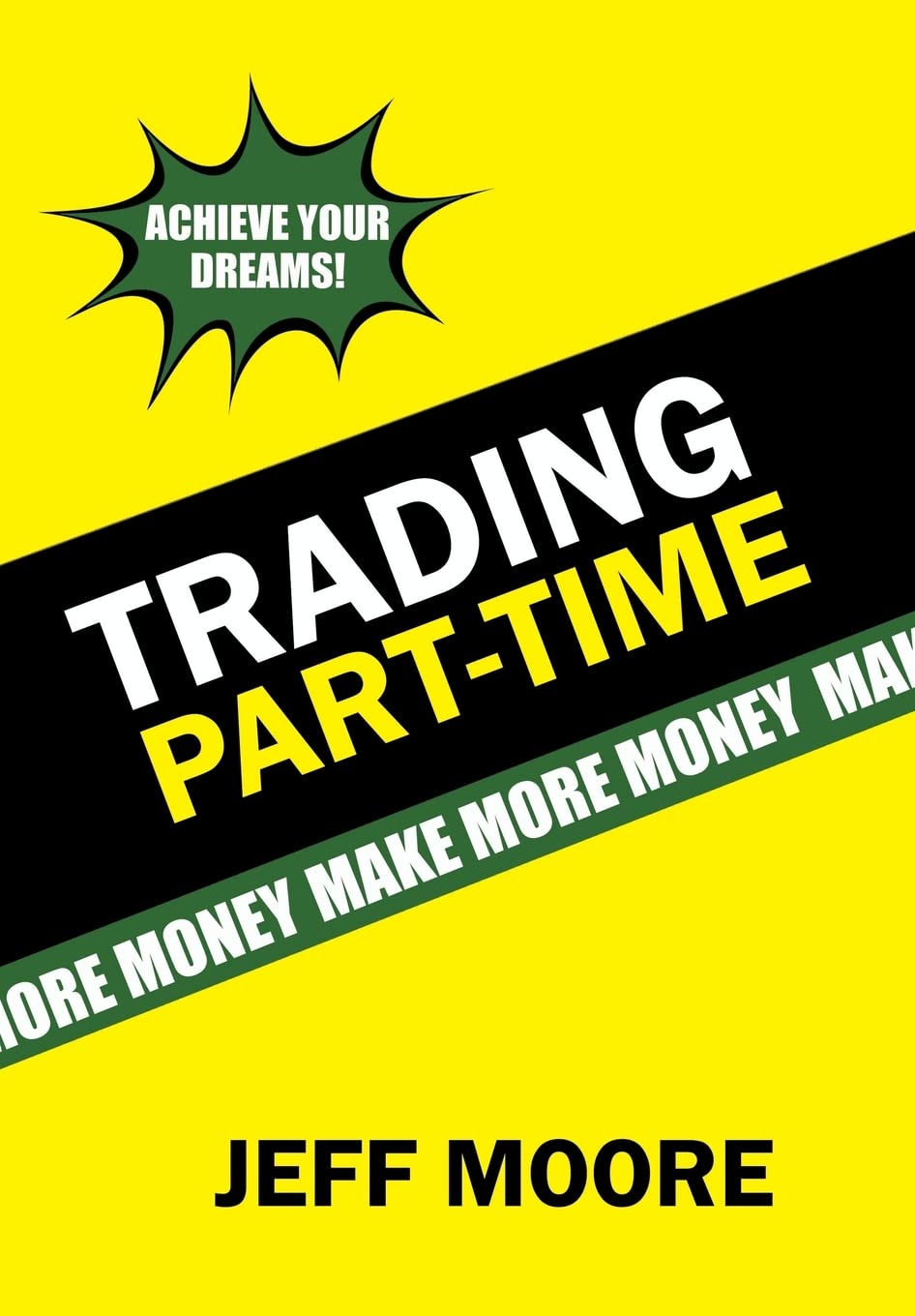 Trading PartTime: How to Trade the Stock Market PartTime!