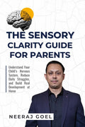 The Sensory Clarity Guide for Parents: A Practical Guide to Understand, Track, and Support Your Childs Sensory Development