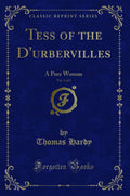 Tess of the dUrbervilles, Vol. 1 of 3: A Pure Woman (Classic Reprint)