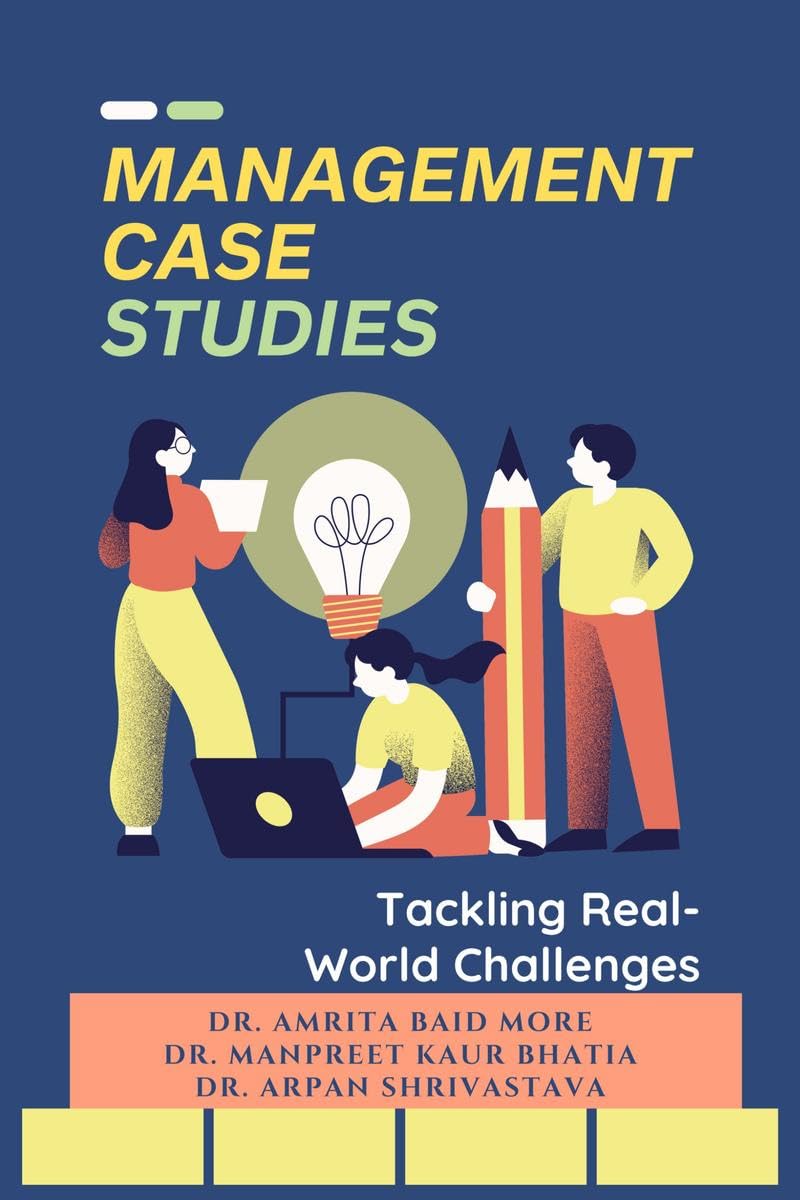 Management Case Studies: Tackling RealWorld Challenges
