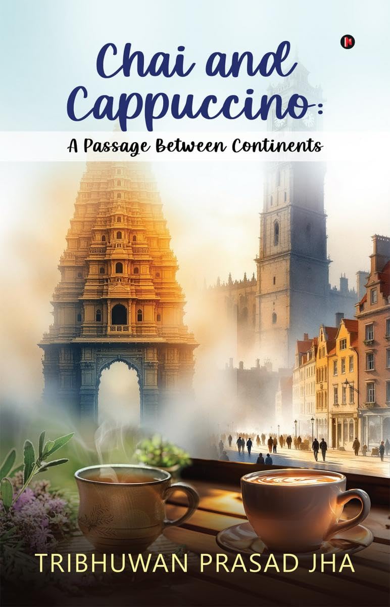 Chai and Cappuccino: A Passage Between Continents