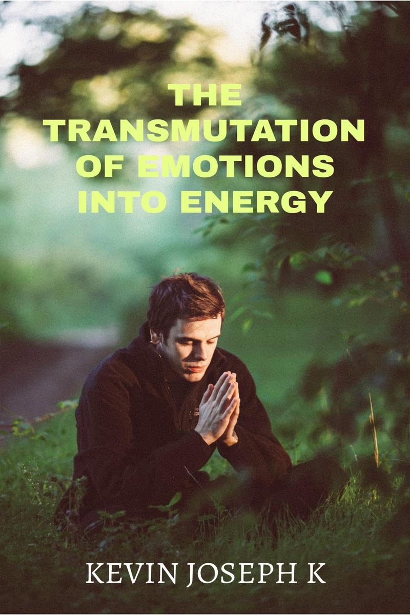 The Transmutation Of Emotions Into Energy
