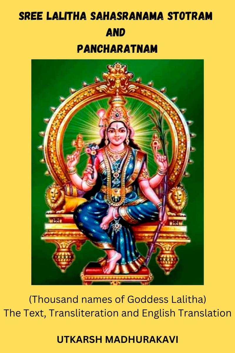 SREE LALITHA SAHASRANAMA STOTRAM AND PANCHARATNAM : Lalita Sahasranama (IAST: lalitsahasranma; Sanskrit:  ) is a sacred Hindu te