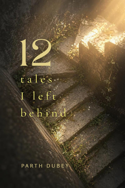 12: Tales I Left Behind