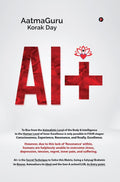 AI+ : Artificial Intelligence is Externally Limited, while AI+ is The Possibility of Decoding the Infinite Within You