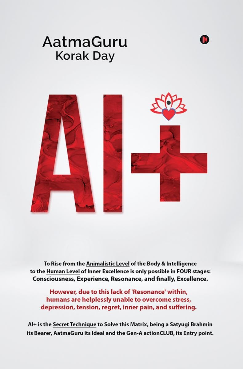 AI+ : Artificial Intelligence is Externally Limited, while AI+ is The Possibility of Decoding the Infinite Within You