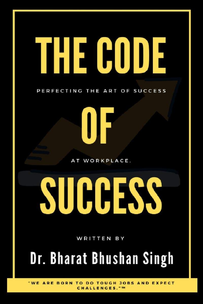 The Code Of Success : Perfecting The Art Of Success @ Workplace