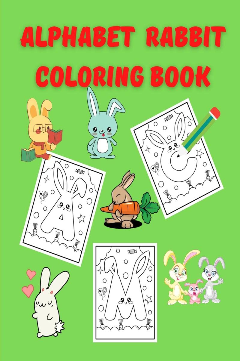 Alphabet Rabbit Coloring Book : ABC Activity Pages | Activity Book for Girls and Boys | Workbook for Preschool, Kindergarten, an