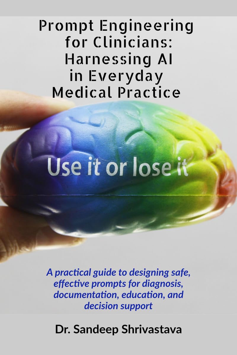 Prompt Engineering for Clinicians: Harnessing AI in Everyday Medical Practice