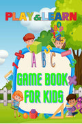 Play & Learn Game Book For Kids : Fun Games for Early LearningAges 48