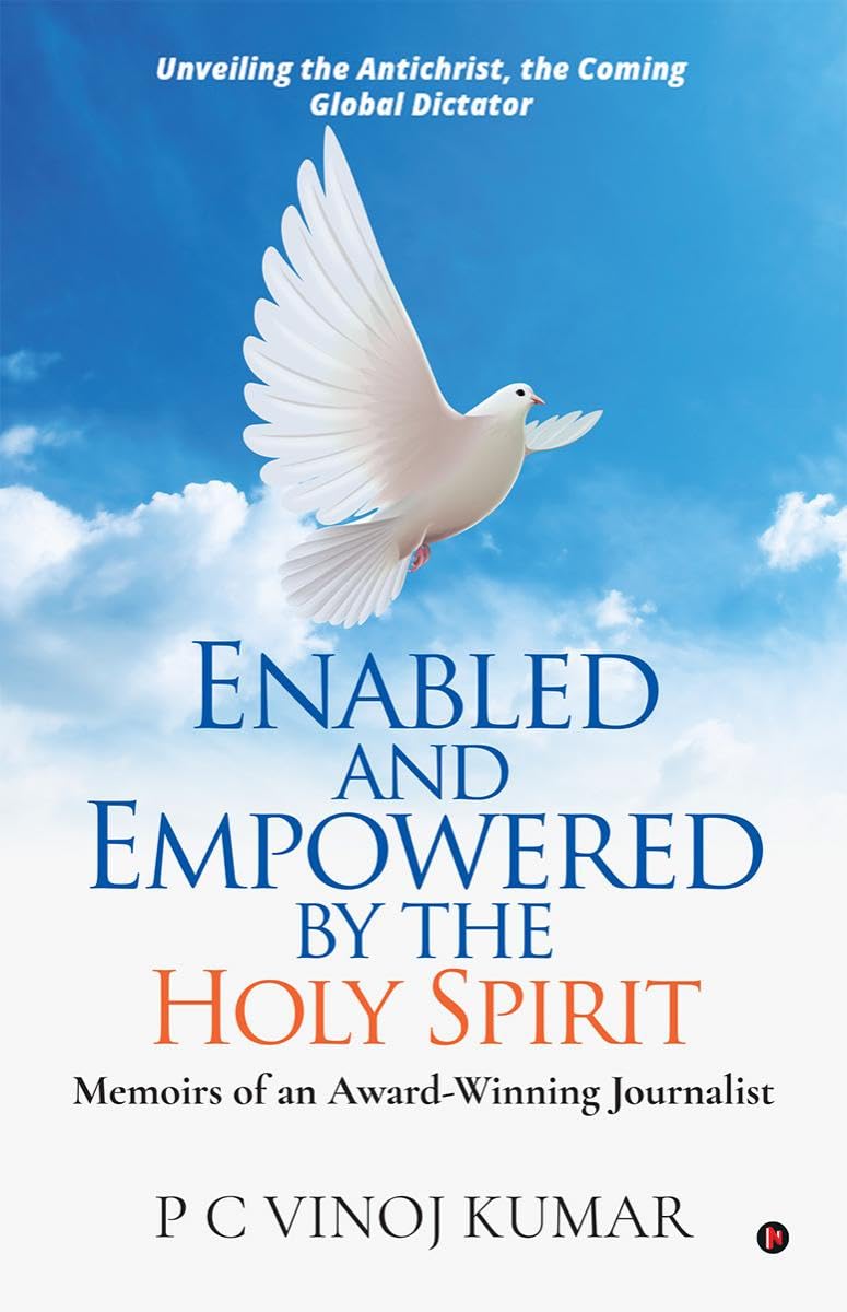 Enabled and Empowered by the Holy Spirit : Memoirs of an AwardWinning Journalist