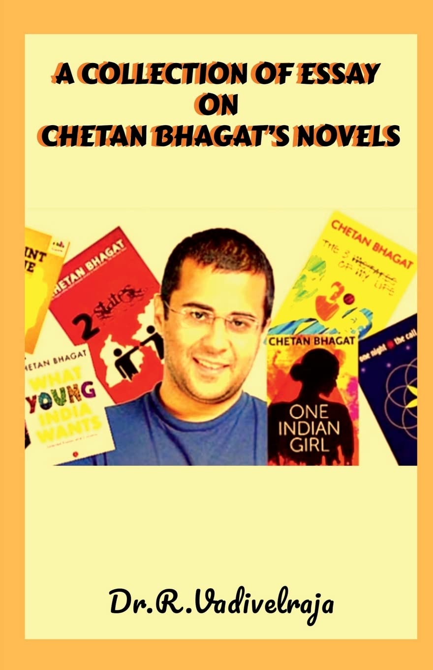 A Collection of Essay on Chetan Bhagats Novels