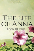The life of Anna
