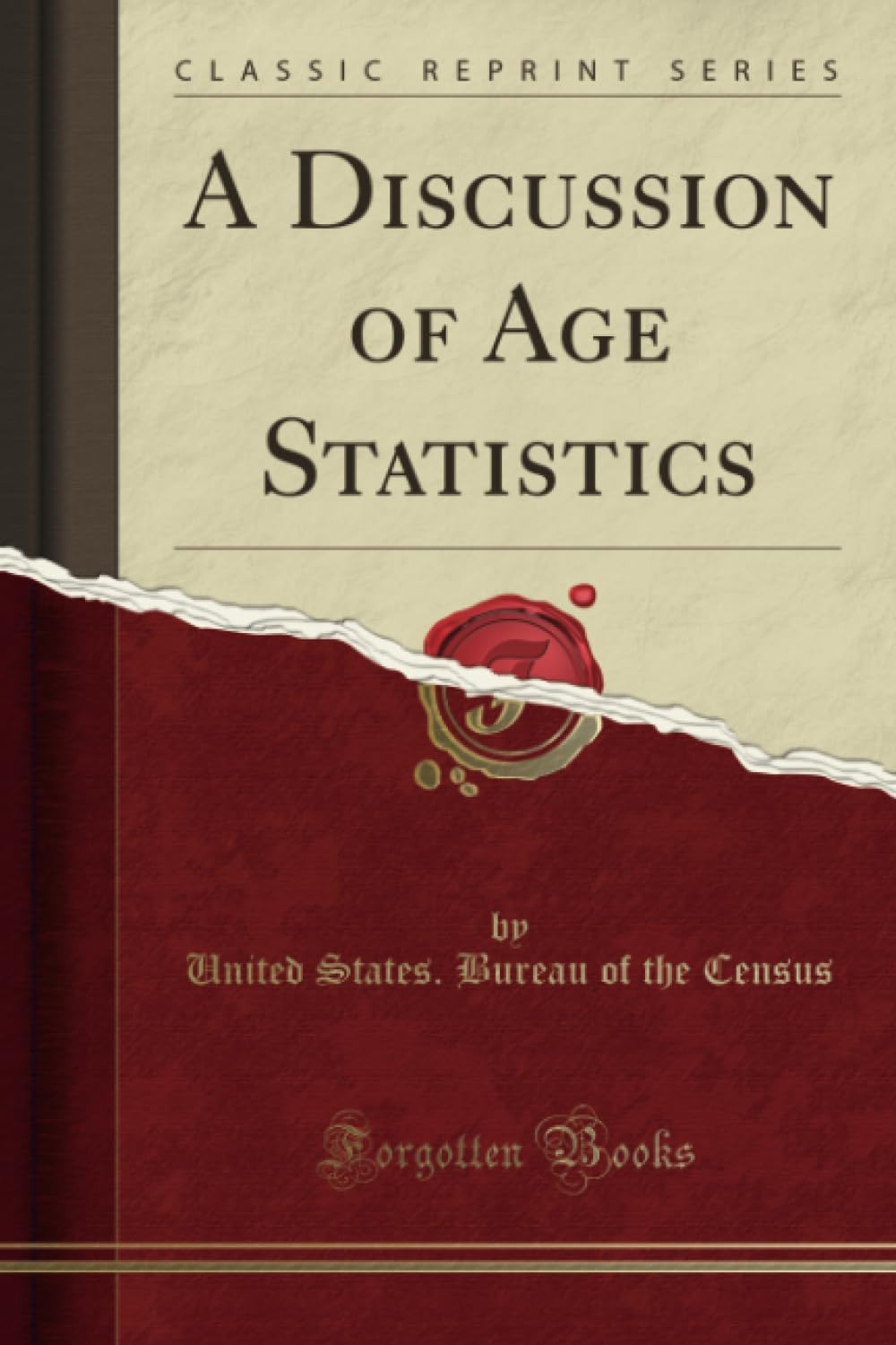 A Discussion of Age Statistics (Classic Reprint)