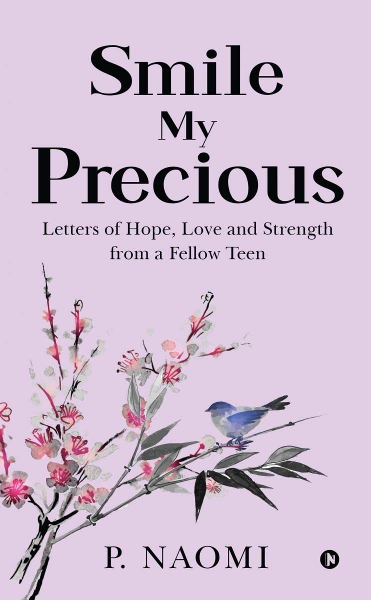 Smile My Precious : Letters of Hope, Love and Strength from a Fellow Teen