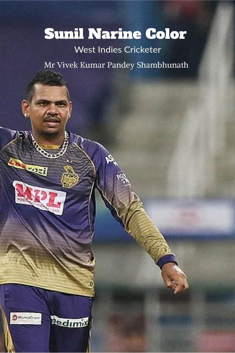 Sunil Narine Color : West Indies Cricketer