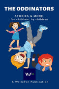 The Oddinators : Stories & more, for children by children